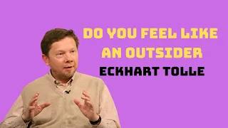 How to Connect with People When You Feel like an Outsider - Eckhart Tolle | Must hear