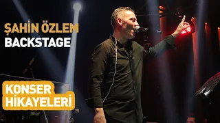 ŞAHİN ÖZLEM - Konser Hikayesi (Backstage Video)