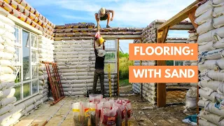 Earth Bag House, The Sand Castle: Floors Made With Sand