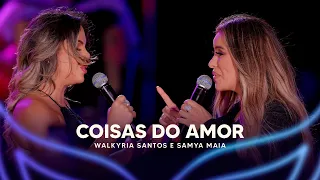 Coisas do Amor - Walkyria Santos, @SamyaMaia (DVD Walkyria Santos Única 2)