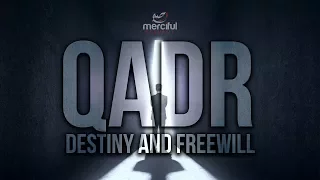 QADR - PREDESTINATION & FREE WILL EXPLAINED!