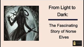 From Light to Dark: The Fascinating Story of Norse Elves