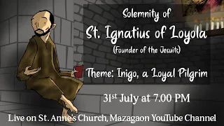 Solemnity of St. Ignatius of Loyola | St. Anne's Mazagaon | 31st July | Holy Eucharist at 7:00 PM