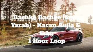 Bachke Bachke (feat. Yarah) - Karan Aujla & Ikky - 1 Hour Loop