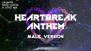 Heartbreak Anthem - David Guetta, Galantis & Little Mix (Male Version)