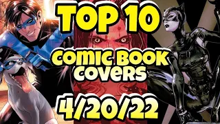 Top 10 Comic Book Covers Week 16 NEW COMIC BOOKS 4/20/22