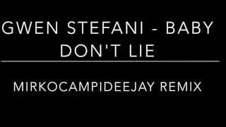 Gwen Stefani - Baby don't lie (MirkoCampiDeeJay Remix)
