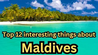 Top 12 interesting things about Maldives | travel to Maldives