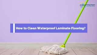 How to Clean Waterproof Laminate Flooring | Step by Step Guide To Clean Waterproof Laminate Flooring
