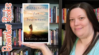 Happiness For Beginners, Katherine Center || Book Review