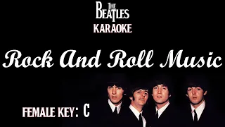 Rock And Roll Music (Karaoke) The Beatles/ Female Key C