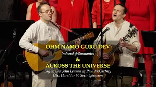 15. OHM NAMO GURU DEV & ACROSS THE UNIVERSE