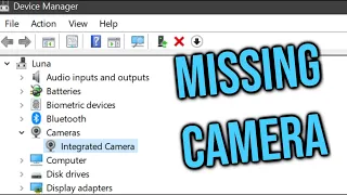 How To Fix Camera Missing in Device Manager on Windows 10 Problem