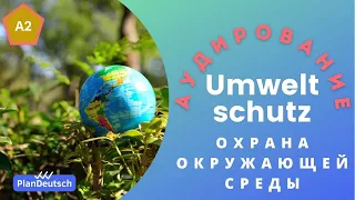 B1 Umwelt und Umweltschutz | Экология | Hörverstehen