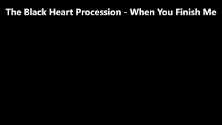 The Black Heart Procession - When You Finish Me w/ lyrics