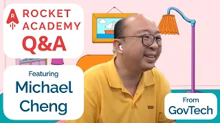 Rocket Academy Q&A #9: Michael Cheng (GovTech)