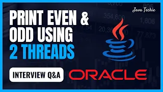 Java8  | Multithreading | 🔥 Asked in Oracle | Print Even & Odd Numbers Using 2 Thread  | JavaTechie