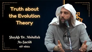 Truth about the Evolution Theory | Shaykh Dr. Abdullah As-Sueidi [حفظه الله]
