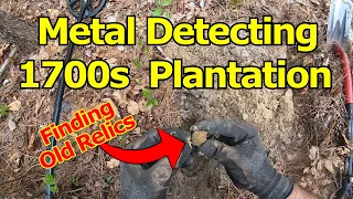 Metal Detecting 1700s Plantation