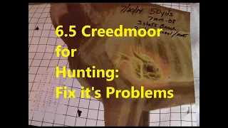 6.5 Creedmoor for Hunting: It's Problems and How to Fix Them