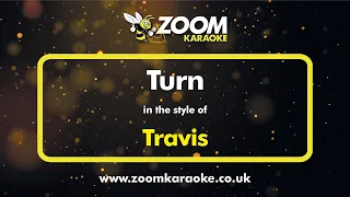 Travis - Turn - Karaoke Version from Zoom Karaoke