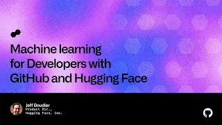 Machine learning for developers with GitHub and Hugging Face - Universe 2022