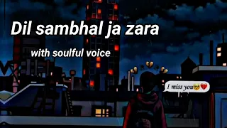 Dil Sambhal Ja Zara Phir Mohabbat Karne Chala Hai Tu Full Song With Lyrics Arijit Singh | M Irfan