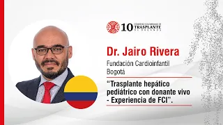 Dr. Jairo Rivera. Trasplante hepático pediátrico con donante vivo- Experiencia de FCI