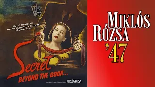 Miklós Rózsa – Fritz Lang's Secret Beyond The Door… (1947) – Soundtrack Suite Part Two