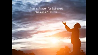 Paul's Prayer for Believers | Ephesians 1:15-23 | 12. Mai 2024