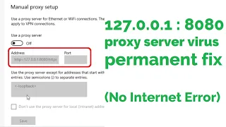 127.0.0.1: 8080 Proxy Server Virus | Permanent Fix | (NO INTERNET Error) 2020
