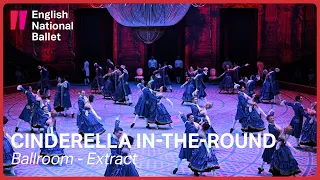 Cinderella in-the-round: Ballroom (extract) | English National Ballet