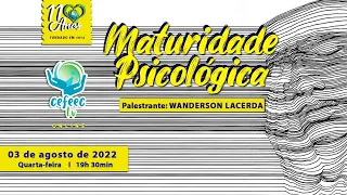 Palestra online - Maturidade psicológica - Wanderson Lacerda