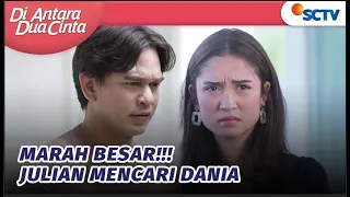 Marah Besar!! Julian Tahu Kebohongan Dania | Di Antara Dua Cinta - Episode 138