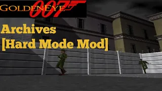 GoldenEye 007 Walkthrough Part 11 Archives [Hard Mode Mod]