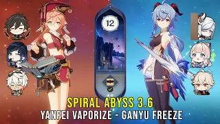 C6 Yanfei Vaporize and C0 Ganyu Freeze - Genshin Impact Abyss 3.6 - Floor 12 9 Stars