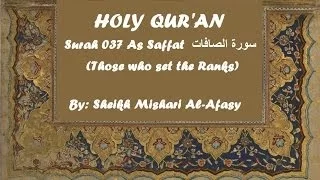 Surah 037 As Saffat by Sheikh Mishary Alafasy سورة الصافات الشيخ مشاري العفاسي