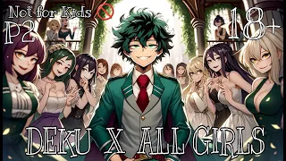 What if Deku's sinister quirk made every girl devoted to him part 2