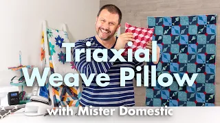 How to make a Triaxial Fabric Weaving Pillow Front with Mister Domestic | Fat Quarter Shop