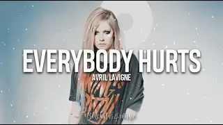 Everybody Hurts || Avril Lavigne || Traducida al español + Lyrics