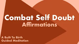 Affirmations to Combat Self Doubt | Postpartum Guided Meditation