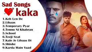 Kaka Sad Songs 💔 KAKA New Songs 2023 💖 Keh Len De Libaas Temporary Pyar