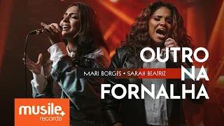 Mari Borges e Sarah Beatriz - Outro Na Fornalha (Hillsong UNITED - Another In The Fire) - Ao Vivo