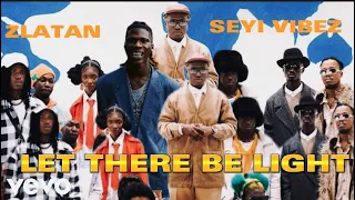 Zlatan Feat. Seyi Vibez - Let There Be Light (Official Video Edit)