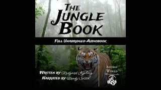 Chapter 5 - Tiger! Tiger & Chapter 6 - Mowgli's Song - The Jungle Book