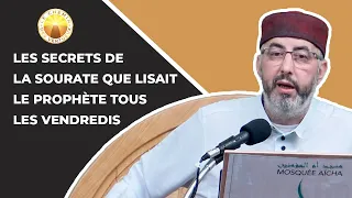 Les secrets de la Sourate que lisait le Prophète tous les Vendredis