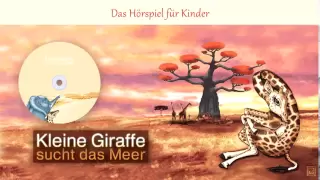 Kleine Giraffe sucht das Meer (Hörspiel für Kinder)