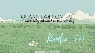 [R506] Quãng đời còn lại, cách sống tốt nhất, chỉ có hai câu này