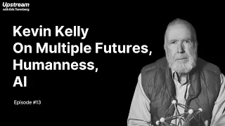 Kevin Kelly on Multiple Futures, AI, and Becoming Better Humans