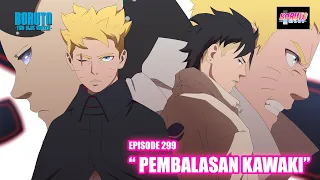 Boruto Episode 299 Subtittle Indonesia Terbaru - Boruto Two Blue Vortex 9 "Pembalasan Kawaki"